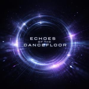 Echoes of the dancefloor