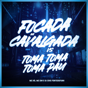 Focada na Cavalgada Vs Toma Toma Toma Pau