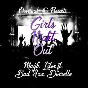 Girls Night Out (feat. Bad Azz Derrelle)