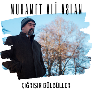 Çığrışır Bülbüller