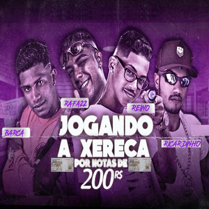 Jogando a Xereca por Notas de 200 (feat. Mc Raffa 22)
