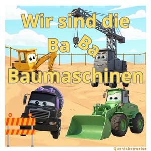 Wir sind die Ba Ba Baumaschinen