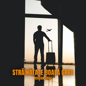 Străinătate boală grea