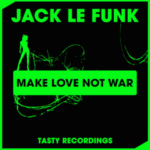Make Love Not War (Original Mix)