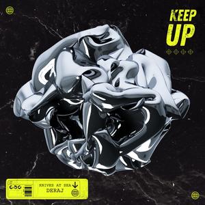 Keep Up (feat. Deraj)