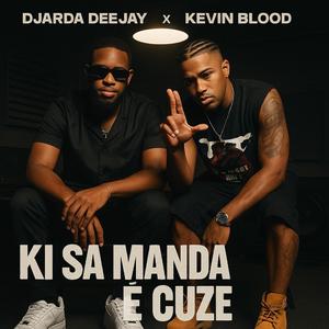 Ki sa manda é kuze-feat (Kevin blood)