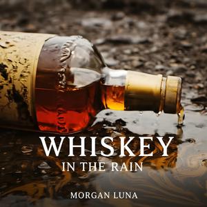 Whiskey in the Rain