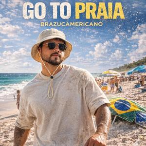 GO TO PRAIA (VEM PRA PRAIA) (Electro House Remix)