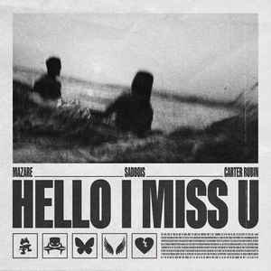 Mazare, Sadbois, Carter Rubin, The Kid LAROI - Hello I Miss U x Without You (EuFORIQ Mashup)