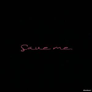 Save me