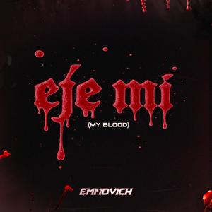 Eje mi (My Blood)