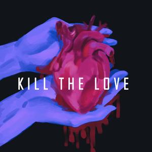 KILL THE LOVE