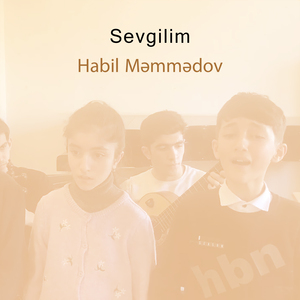 Sevgilim (Habil Məmmədov Və Şagirdləri)