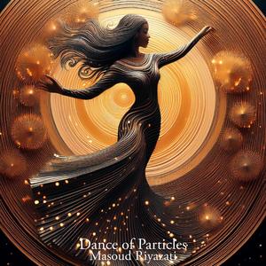Dance of Particles (feat. Salar Aghili) (remix)