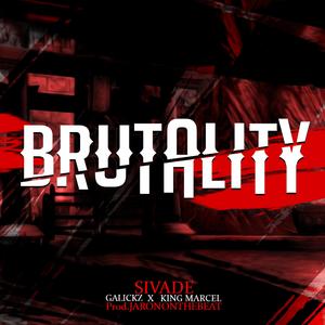 BRUTALITY (feat. Galickz & King Marcel)