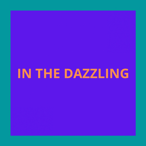 In the Dazzling
