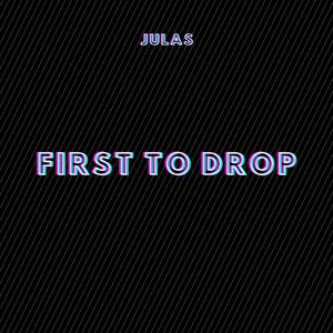 First To Drop