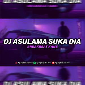 DJ ASULAMA SUKA DIA BREAKBEAT FULLBASS