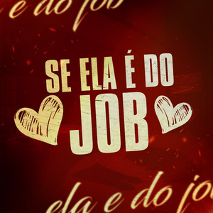 Se Ela É do Job
