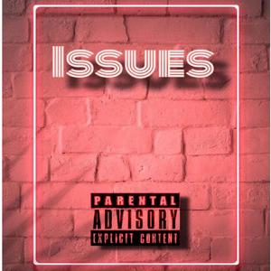 Issues (feat. S.T.O & DaeDae)