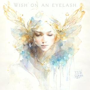 Wish on an Eyelash, Pt. 3