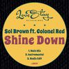 Sol Brown - Shine Down (feat. Colonel Red) (Instrumental Mix)