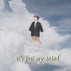 It's Just My Mind