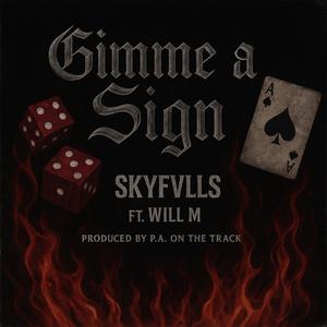 Gimme A Sign (feat. P.A. On The Track & Will M)