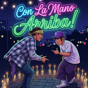 Con La Mano Arriba! (2026 Remastered Version)