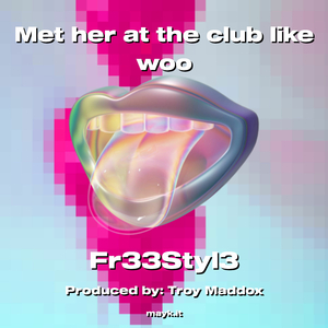 Met her at the club like woo