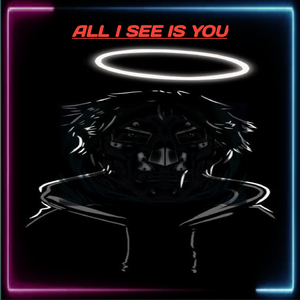 ALL I SEE IS YOU