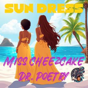 Sun Dress (feat. Dr. Poetry & Miss CheezCake)