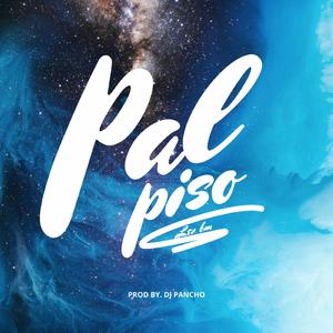 Pal piso (feat. Dj pancho)