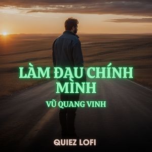 Làm Đau Chính Mình (Quiez Lofi)