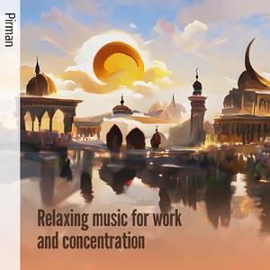 Relaxing Music for Work and Concentration Three