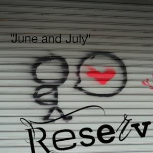 June and July