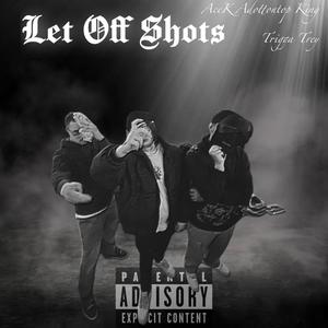 Let off shots (feat. Adottontop & King Trigga)
