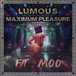 Maximum Pleasure (feat. Moo)