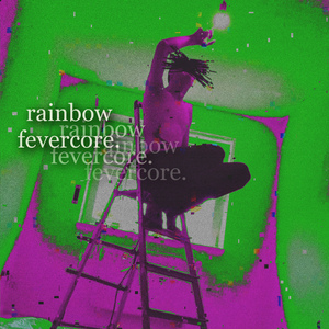 Rainbow Fevercore.