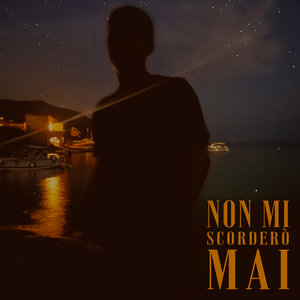 Non mi scorderò mai