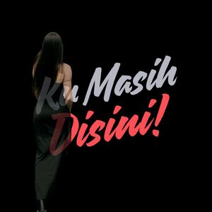 Ku Masih Disini