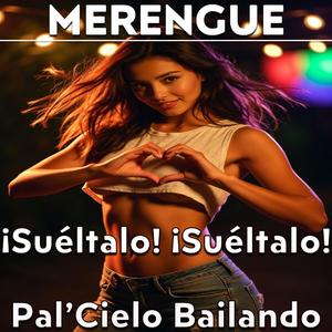 ¡Suéltalo! ¡Suéltalo! (Merengue)