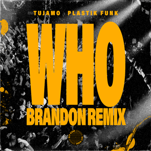 WHO (BRANDON Remix)