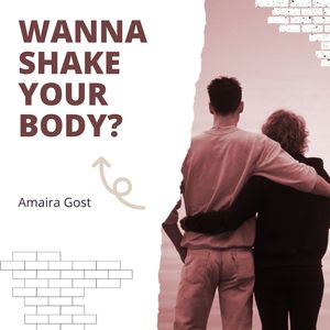 Wanna Shake Your Body?