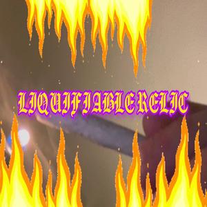 Liquifiable Relic