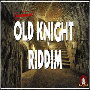 OLD KNIGHT RIDDIM