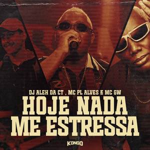 HOJE NADA ME ESTRESSA