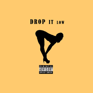 Drop It Low