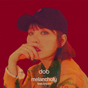 Melancholy (feat. 키썸)