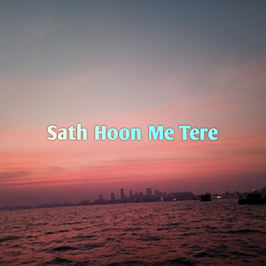 Sath Hoon Me Tere